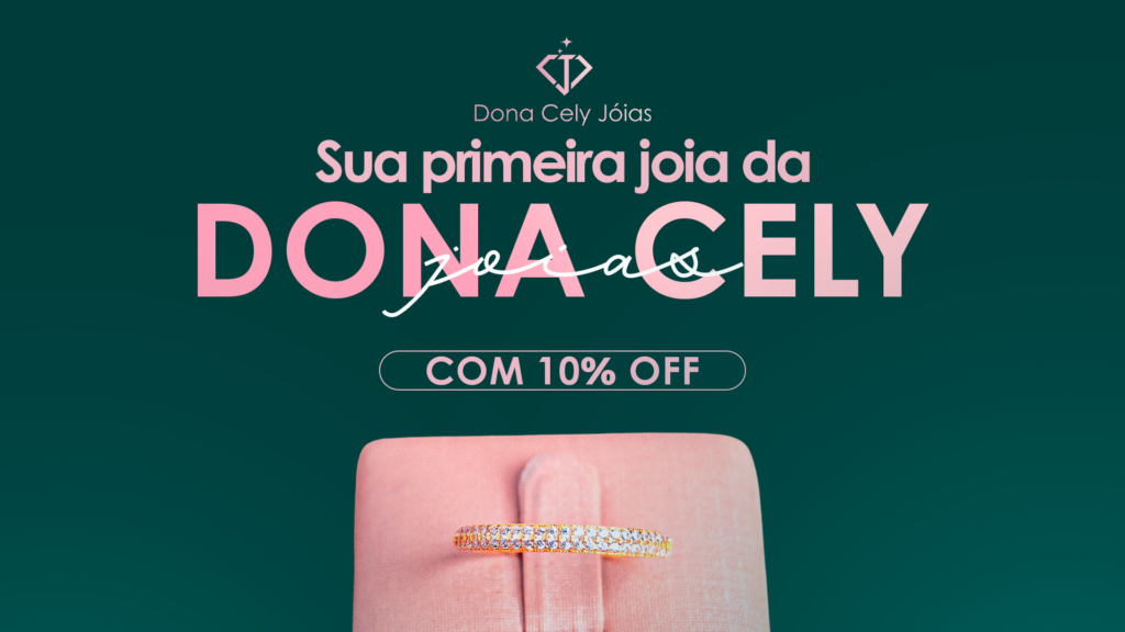 Sua primeira joia da Dona Cely Joias com 10% de desconto